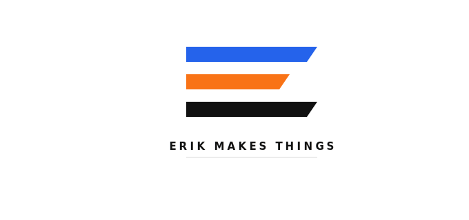 Erik Makes Things